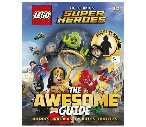 LEGO® DC Comics Super Heroes : The Awesome Guide