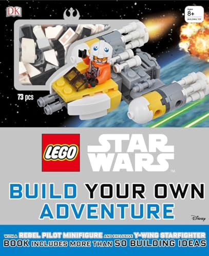 LEGO Star Wars: Build Your Own Adventure: With a Rebel Pilot Minifigure and Exclusive Y-Wing Starfighter